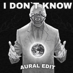 I Dont Know Hussvrx, $WERVE! (AURAL Remix)