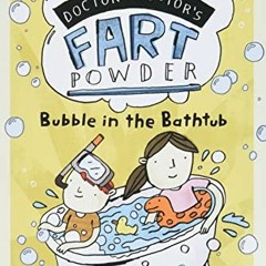 FREE PDF 📧 Bubble in the Bathtub (Doctor Proctor's Fart Powder) by  Jo Nesbo,Mike Lo