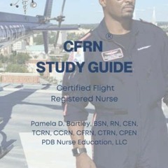 VIEW PDF 📧 CFRN® Study Guide: Certified Flight Registered Nurse® by  Pamela Bartley