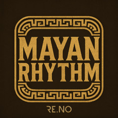 Mayan Rhythm (Extended Mix)