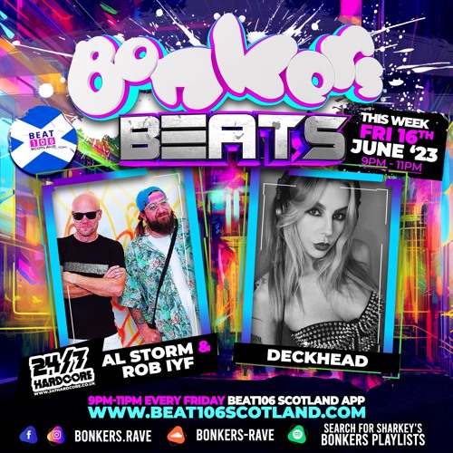 Bonkers Beats #115 on Beat 106 Scotland with Al Storm & Rob IYF 160623 (Hour 1)