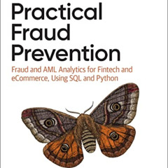 VIEW EBOOK 💘 Practical Fraud Prevention: Fraud and AML Analytics for Fintech and eCo