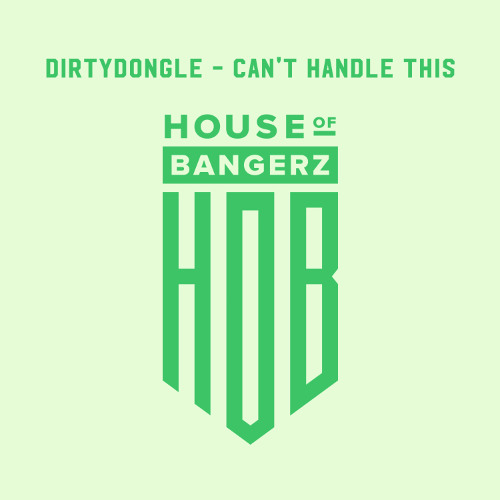 BFF392 DirtyDongle - Can't Handle This (FREE DOWNLOAD)