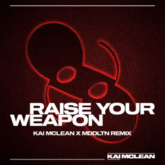 Kai McLean X MDDLTN - Raise Your Weapon