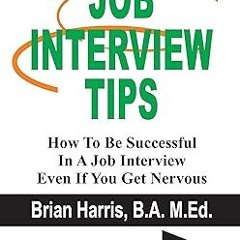 # JOB INTERVIEW TIPS: How To Be Successful In A Job Interview Even If You Get Nervous (Career P