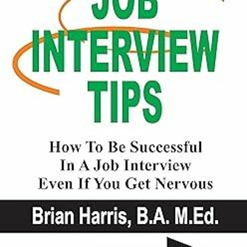 # JOB INTERVIEW TIPS: How To Be Successful In A Job Interview Even If You Get Nervous (Career P