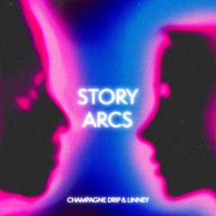 Champagne Drip & Linney - Story Arcs