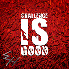 Challenge is Good
