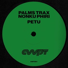 Palms Trax & Nonku Phiri - Petu (CWPT001)