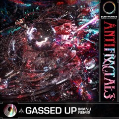 Zeds Dead x Subtronics - Gassed Up (feat. Flowdan) (IMANU Remix)