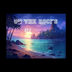 ON THE ROCKS EP.2 (LIVE RECORDED SET)