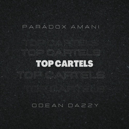 TOP CARTEL$(feat.ParadoX Amani)