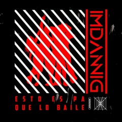 Esto Es Pa Que Lo Baile - IMDANNIG Edit