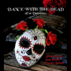 Dance With The Dead - Sam Haynes & Jenna Louise * FREE Download *
