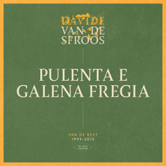 Pulenta e galena fregia (De Best version)