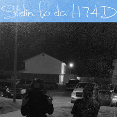 Slidin to da H74D - Za A’mory x lilchuckyfrmPSV