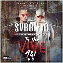 Bad Bunny Ft Arcangel - Tu No Vive Asi [SVRGNTO Hardtrap Edit]