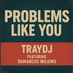 Problems (Just Like You)