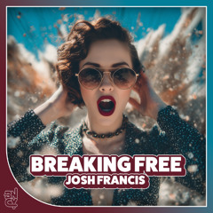 Josh Francis - Breaking Free