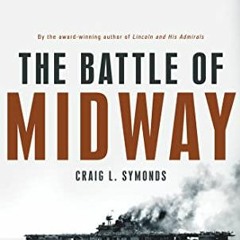 View [KINDLE PDF EBOOK EPUB] The Battle of Midway by  Craig L. Symonds &  James Lurie