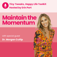 Episode 5: Maintain the Momentum with Dr Morgan Cutlip