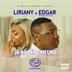 Liriany Feat. Edgar Domingos - Já Não És O Mesmo