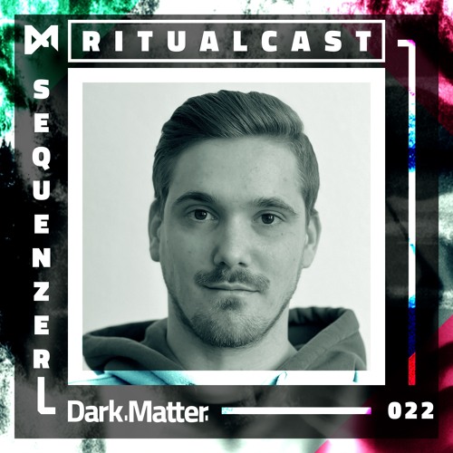 Dark Matter Ritualcast #22 By Sequenzer