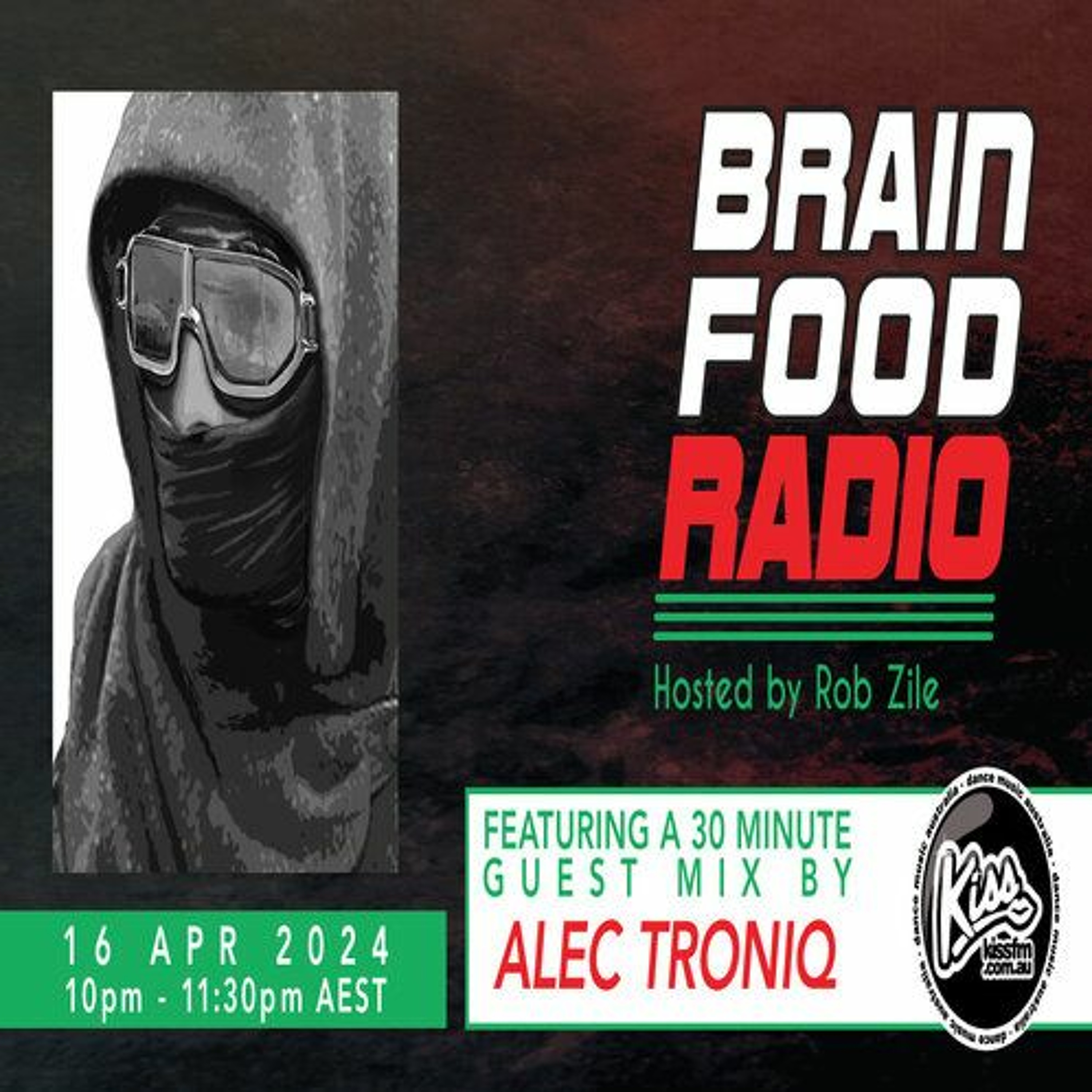 Brain Food Radio hosted by Rob Zile/KissFM/16-04-24/#2 ALEC TRONIQ (GUEST MIX) episode artwork