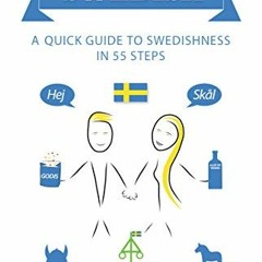 [Get] PDF EBOOK EPUB KINDLE How to be Swedish: A Quick Guide to Swedishness - in 55 Steps by  Matthi
