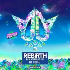 Tob-e - Rebirth Festival 2024 RAW Warm-up mix