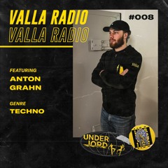 Anton Grahn - Techno [Valla Radio 008]
