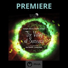 PREMIERE: Joseph Kaz & Thales Senses – The Valley Of Samsara (Original Mix) [Musique De Lune]