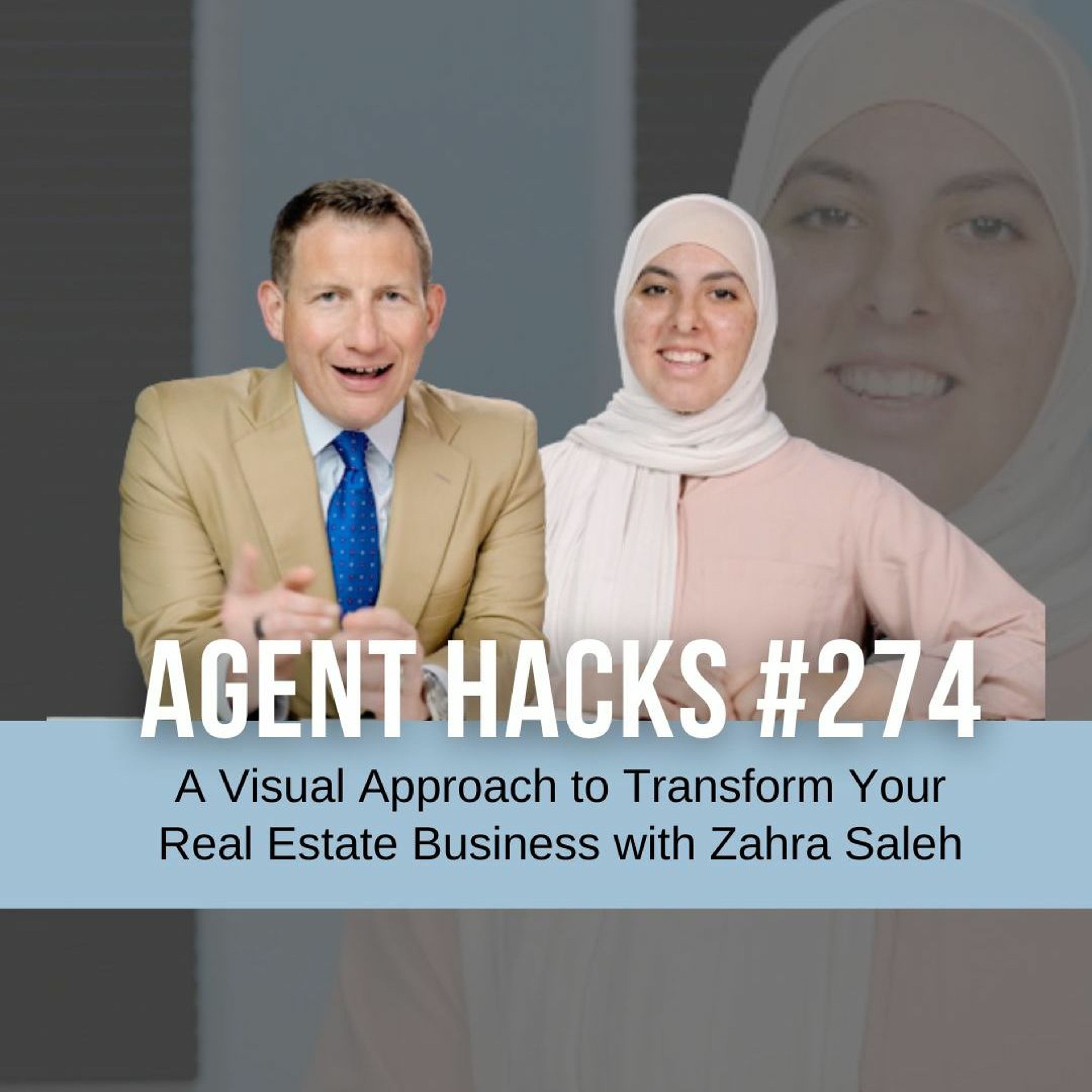 A Visual Approach to Transform Your Real Estate Business - Agent Hacks #274 episode artwork