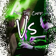 Misztik VS Aztek Presents: Off The Cuff Part 6