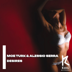 Moe Turk & Alessio Serra - Desires