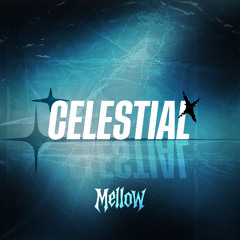 MELLOW - CELESTIAL [ BIRTHDAY FREE DOWNLOAD] 2/2