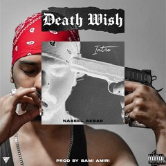 Nabeel Akbar - Deathwish Intro (Prod. Sami Amiri) | Official Audio