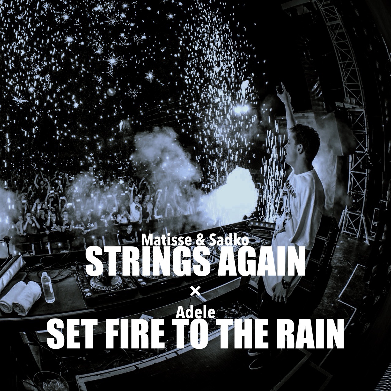 Matisse & Sadko vs. Adele – Strings Again / Set Fire To The Rain **SUPPORTED BY: MARTIN GARRIX**