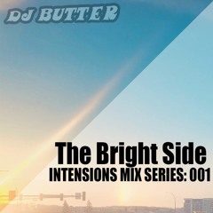 Intensions 001  - The Bright Side - Warm & Uplifting House Mix