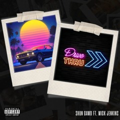 Drive Thru (feat. Mick Jenkins)