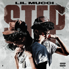 Lil Mucci - “Step”