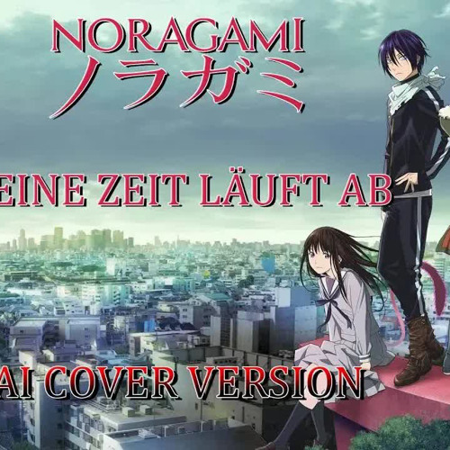 Noragami - Goya no Machiawase [Deine Zeit läuft ab!] [AI German Cover]