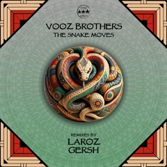 Vooz Brothers - The Snake Moves (Gersh Remix) [Camel Riders]