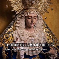 MADRE DE LOS HUMILDES (En Vivo) [feat. Antonio Jesús Cortés Alba]