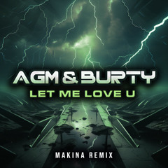 AGM&Burty - Let Me Love U (Rise Of The Footsoldier)
