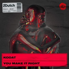 Kodat - You Make It Right