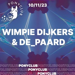 Wimpie Dijkers & DE_PAARD - Ponyclub #3 w/ EARGASM GOD @ Wibar Leiden