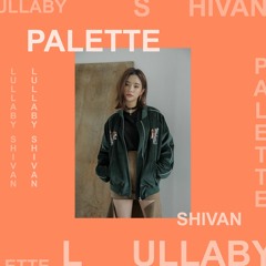 shivan - 'LULLABY' [2017]