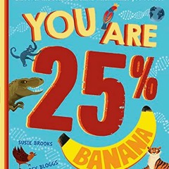 [Get] KINDLE 💜 You Are 25% Banana: A new, must-have children’s STEAM book for the ne