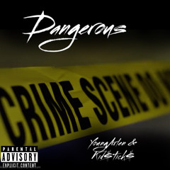 Dangerous (feat. Kid$stick$)